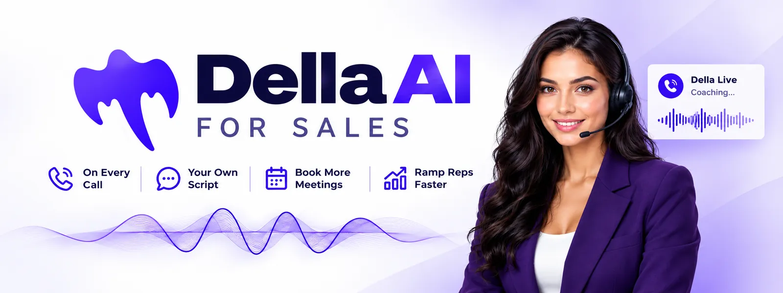 Della AI for sales: AI sales coaching on every call, from your own script. Book more meetings and ramp reps faster.